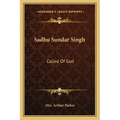 Sadhu Sundar Singh: Called of God