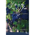 Life in the Vine: The Biblical Mandate of Spiritual Fruitfulness