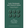 Early Christianity and Classical Culture: Comparative Studies in Honor of Abraham J. Malherbe