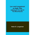 Lee and Longstreet at High Tide: Gettysburg in the Light of the Official Records