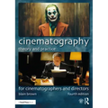 Cinematography: Theory and Practice: For Cinematographers and Directors