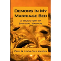 Demons In My Marriage Bed: A True Story of Spiritual Warfare