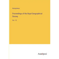Proceedings of the Royal Geographical Society: Vol. 15