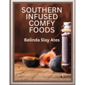Southern Infused Comfy Foods