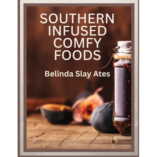 Southern Infused Comfy Foods