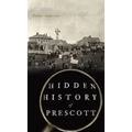 Hidden History of Prescott
