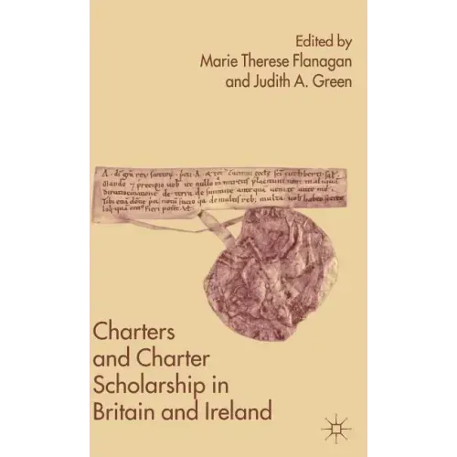 Charters and Charter Scholarship in Britain and Ireland