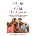 101 Tips for Child Development: Proven Methods for Raising Children and Improving Kids Behavior with Whole Brain Training