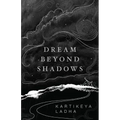 Dream Beyond Shadows