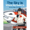 The Sky Is Where My Heart Is: Dream High, Fly High