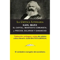 Karl Marx: El Capital; Manifiesto Communista; Precios, Salarios y Ganancias, Colección La Crítica Literaria por el célebre crític