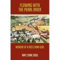 Flowing with the Pearl River: Memoir of a Red China Girl