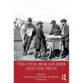 The Civil War Soldier and the Press