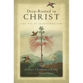 Deep-Rooted in Christ: The Way of Transformation