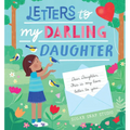 Letters to My Darling Daughter: Dear Daughter, This Is My Love Letter to You...