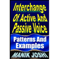 Interchange Of Active And Passive Voice: Patterns And Examples