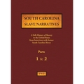 South Carolina Slave Narratives - Parts 1 & 2: A Folk History of Slavery in the United States from Interviews with Former Slaves