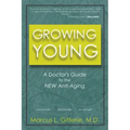 Growing Young: A Doctor's Guide to the NEW Anti-Aging