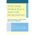 Populism, Democracy, and the Humanities: Interdisciplinary Explorations and Critical Enquiries