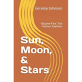 Sun, Moon, & Stars: Volume Five: The Human Families