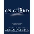 On Guard: Defending Your Faith with Reason and Precision