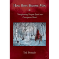 How Boys Become Men: Transforming Dragon Spirit into Courageous Heart