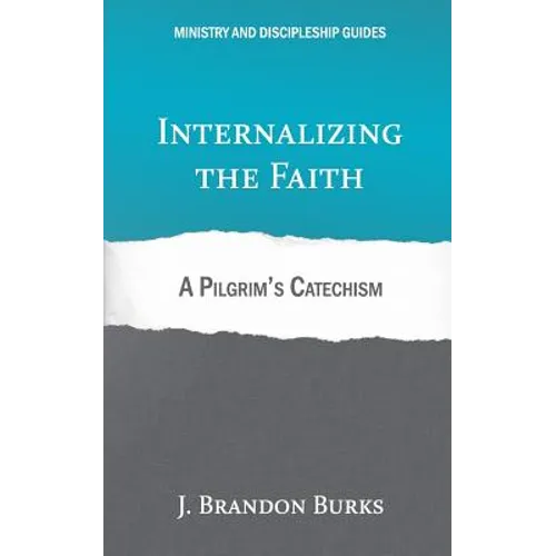 Internalizing the Faith: A Pilgrim's Catechism