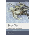 Romans: Three Exegetical Interpretations and the History of Reception: Volume 1: Romans 1:1-32