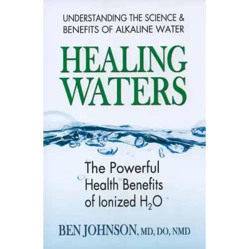 Healing Waters: The Powerful Health Benefits of Ionized H2O
