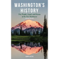 Washington's History, Revised Edition: The People, Land, and Events of the Far Northwest