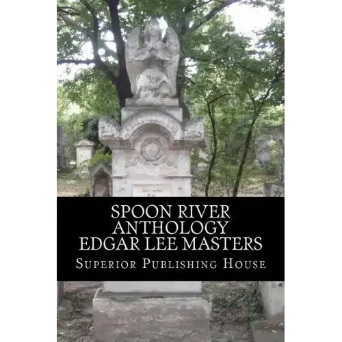 Spoon River Anthology Edgar Lee Masters