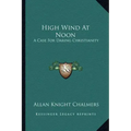 High Wind at Noon: A Case for Daring Christianity