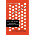 Nexus: Small Worlds and the Groundbreaking Science of Networks