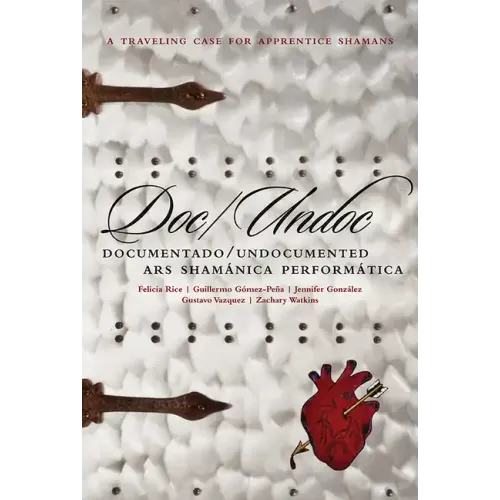 Doc/Undoc: Documentado/Undocumented Ars Shamánica Performática