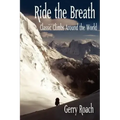 Ride the Breath: Classic Climbs Around the World