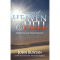 Visions of Heaven and Hell: Where Will You Spend Eternity?