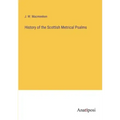 History of the Scottish Metrical Psalms