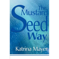 The Mustard Seed Way