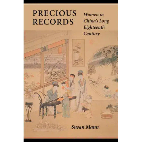 Precious Records: Women in China's Long Eighteenth Century