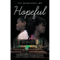 Hopeful: A Story of African Childhood Dreams and the Relentless love and sacrifice of Poor Parents to give their children an Education.