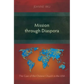 Mission through Diaspora: The Case of the Chinese Church in the USA