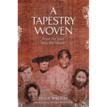 A Tapestry Woven: From the past into the future