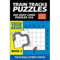 Train Tracks Puzzles: 250 Easy Logic Puzzles 5x5