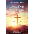 The Half Has Never Been Told