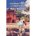 Anécdotas, Cuentos y Loqueras de un Baby Boomers Ponceño: Por Alberto De Armas Vazquez