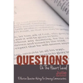 Questions On The Heart Level: Effective Question Asking For Biblical Counselors