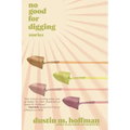 No Good For Digging: Stories