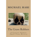 The Grave Robbers: A Central Illinois Small Town History