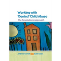 Working with Denied Child Abuse: The Resolutions Approach