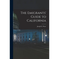 The Emigrants' Guide to California